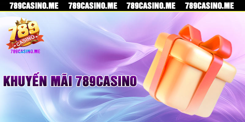 Khuyến Mãi 789casino