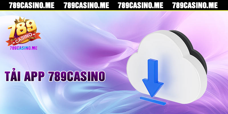 Tải App 789casino